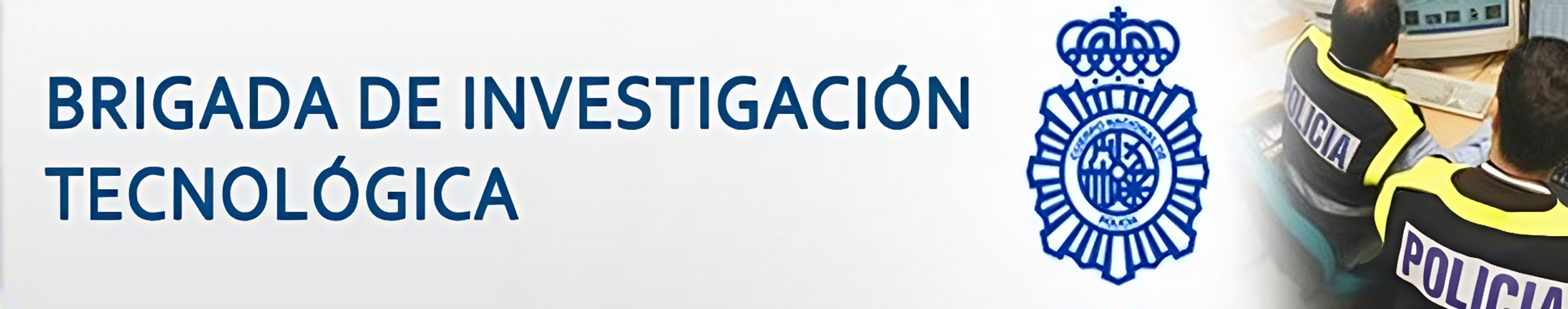 BRIGADA DE INVESTIGACIÓN TECNOLÓGICA